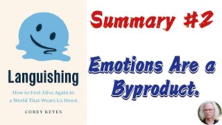 Languishing | Corey Keyes | #2 Summary | Emotions Are a Byproduct.