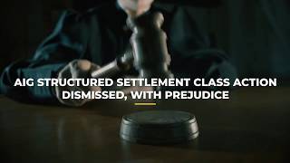 AIG Structured Settlement Class Action Dismissed