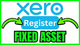 How To REGISTER FIXED ASSET In Xero (QUICK & EASY) 2026