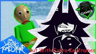 Basics in Behavior X You’re Mine [A Baldi’s Basics Mashup], but with extra keyframes