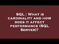 SQL : What is cardinality and how does it affect performance (SQL Server)?