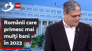 Românii care primesc mai mulţi bani în 2023