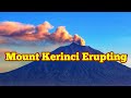 Mount Kerinci Erupted: Highest Volcano In South East Asia, Indonesia