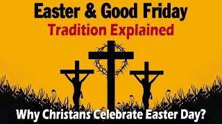 Holy Week 2024 | Why Christians Celebrate Easter? | Easter and Good Friday Traditions Explained