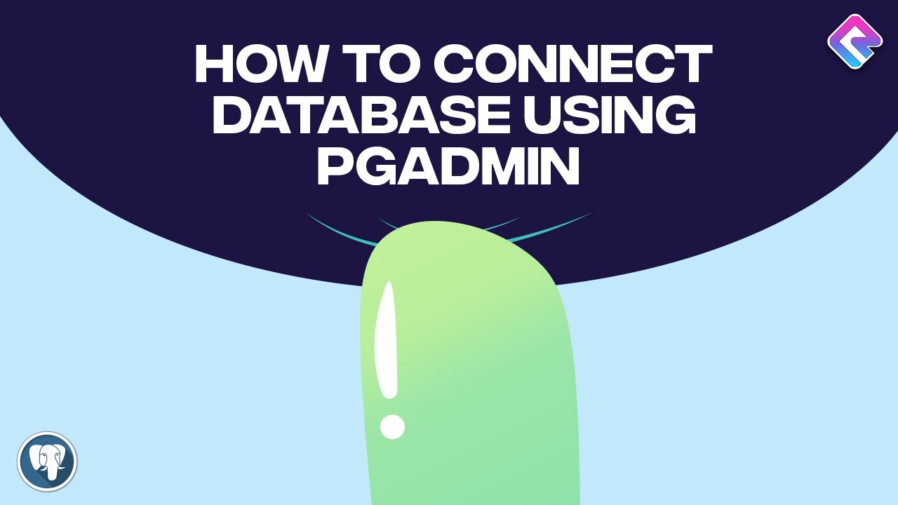 How To Connect Database Using PgAdmin | Step-By-Step Guide Process ...