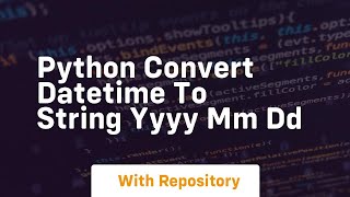 python convert datetime to string yyyy mm dd