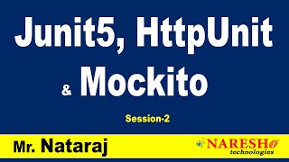 Junit5, HttpUnit & Mockito Workshop Session-2 | by Mr. Nataraj