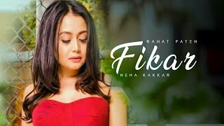 Fikar || Neha Kakkar and Rahat Fateh Ali Khan