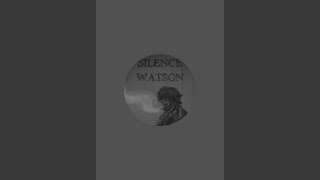 Silence Watson is live