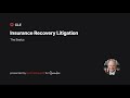 Insurance Recovery Litigation: Online CLE Course | Quimbee CLE