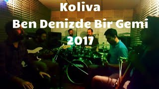 Koliva - Ben Denizde Bir Gemi ( 2017 )