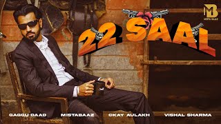 22 Saal (Official Music Video) | Gaggu Daad | Mista Baaz | Latest Punjabi Songs 2025