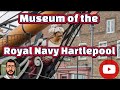 National Museum of the Royal Navy Hartlepool England 🏴󠁧󠁢󠁥󠁮󠁧󠁿