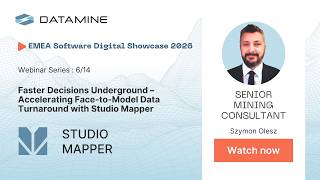 Datamine Live 2026 | Faster Decisions Underground – Accelerating Face-to-Model Data