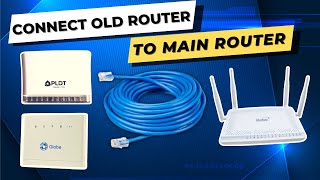 How to Connect Old Routers to Main Router | PLDT to PLDT/Globe