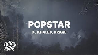 DJ Khaled -  Popstar  ft  Drake (Lyrics)