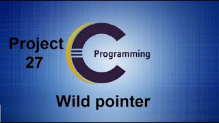 Wild pointer in c - wild Pointer in C programming language Tutorials Project 27