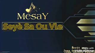 Mesay - Seyè Sa Ou Vle