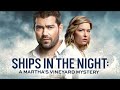 Ships In The Night: A Martha's Vineyard Mystery | 2020 Hallmark Mystery Movie Full Length