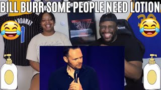 Couple FIRST TIME REACTING to Bill Burr SOME PEOPLE NEED LOTION | REACTION