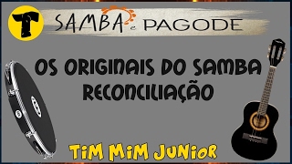 Os Originais do Samba »» Reconciliação 'com LETRA'