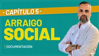 5. Arraigo Social: Documentación 📝