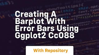 Creating a barplot with error bars using ggplot2 cc088