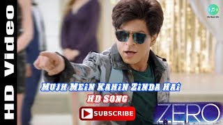 Mujh Mein Kahin Zinda Hai (Zero Movie New Song 2018)