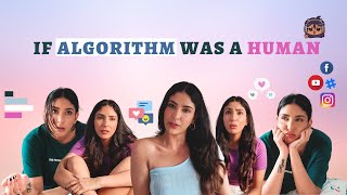 If Algorithm was a Human | Comedy Video