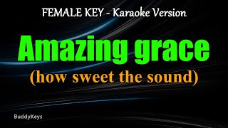 Amazing Grace (how sweet the sound) - FEMALE KEY / Karaoke Version