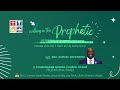 WALKING IN THE PROPHETIC WITH REV SAM OSIVWEMU