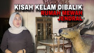 MISTERI RUMAH JENDRAL “ADA SOSOK WANITA BERJUBAH MERAH” - Penelusuran