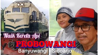 Ikuti Perjalanan naik KA PROBOWANGI dari Banyuwangi ke Sidoarjo, ada yang menarik.....?