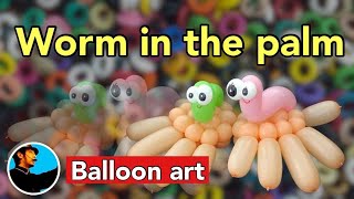 【Balloon art 85】Worm in the palm (ワーム) #balloonart #バルーンアート