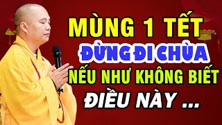 MÙNG 1 TẾT 2025 ĐỪNG ĐI CHÙA NẾU NHƯ KHÔNG BIẾT ĐIỀU QUAN TRỌNG NÀY | THẦY THÍCH ĐẠO THỊNH