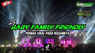 DJ BABY FAMILY FRIENDLY YG PERNAH VIRAL PADA MASANYA