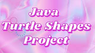 Java Turtle Shapes Project Tutorial