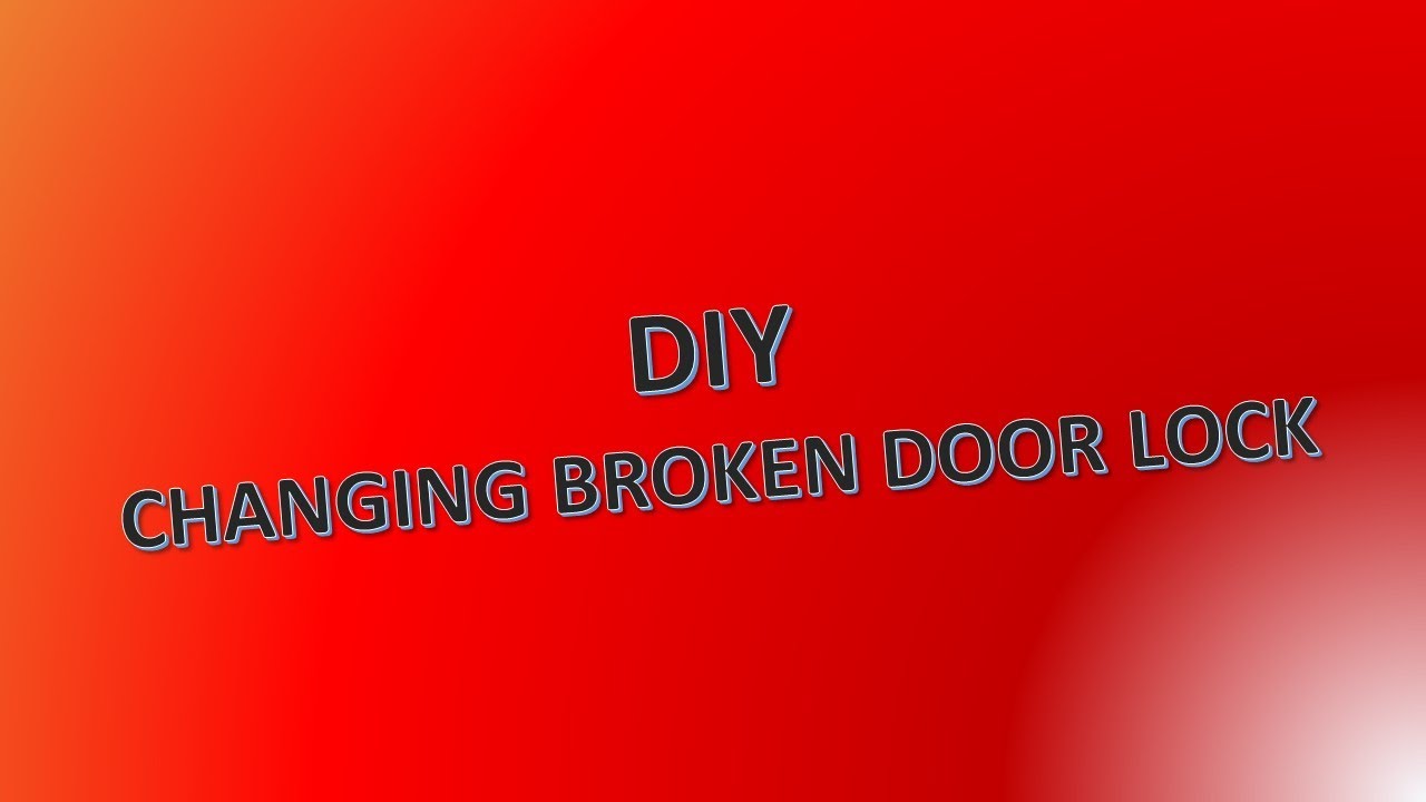 Diy Changing Broken Door Lock Youtube