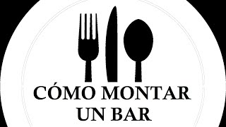 CÓMO MONTAR UN BAR EN ESPAÑA | 6 consejos básicos | Juan Carlos Llabería