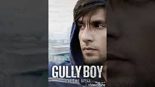 Gully Boy | Full Song | Full Rap of Trailor
