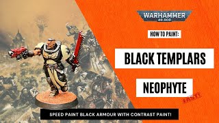 How to Paint: Black Templars Neophyte (Black Armour with Contrast Paints)