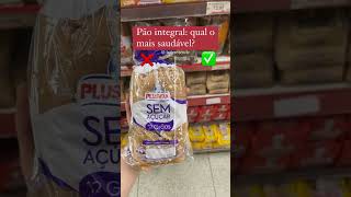 Saiba agora como escolher seu pão integral! #shorts #dieta #saude