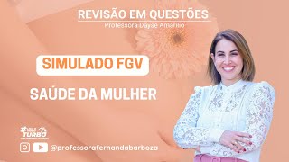 Revisão em Questões | Simulado FGV - Saúde da Mulher com Dayse Amarílio