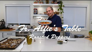 Fr. Alfie's Table - Roasted Peppers (Season 2, Episode 7)