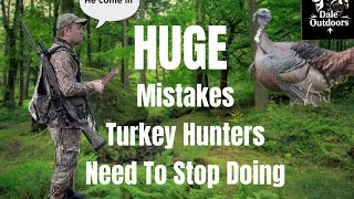 Common Mistakes TURKEY HUNTERS Make