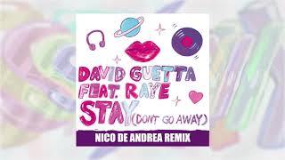 David Guetta - Stay Don’t Go Away Feat Raye Nico De Andrea Remix