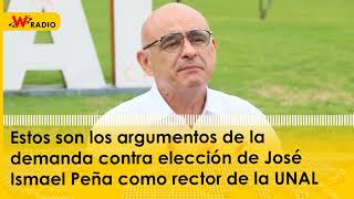 Demandan elección de José Ismael Peña como rector de la UNAL: estos son los argumentos