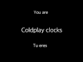 Clocks - Coldplay subtitulada en español e ingles (lyrics)