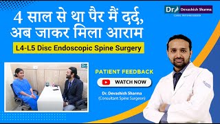 Patient Feedback : L4-L5 Endoscopic Spine Surgery in Agra, Noida \u0026 Delhi - Dr Devashish Sharma