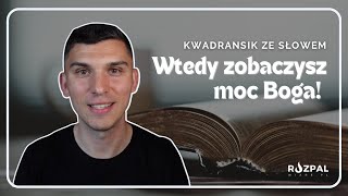 Kwadransik ze Słowem #403 - Wtedy zobaczysz moc Boga!